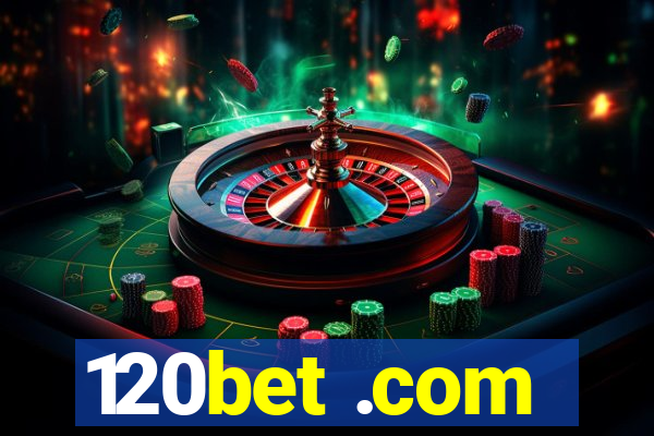 120bet .com