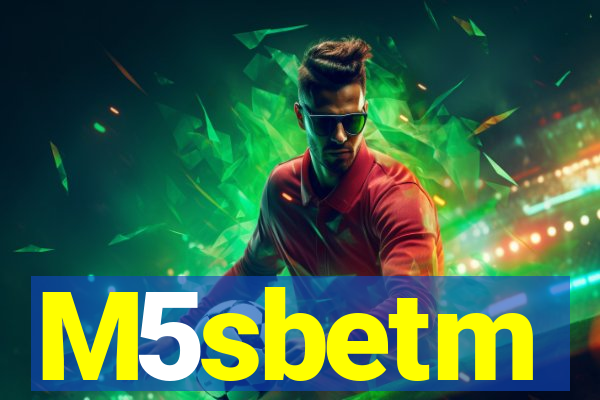 M5sbetm