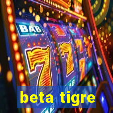 beta tigre