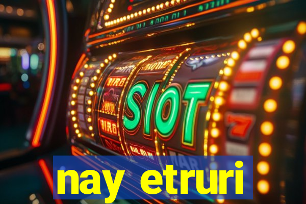 nay etruri