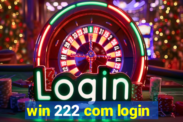 win 222 com login
