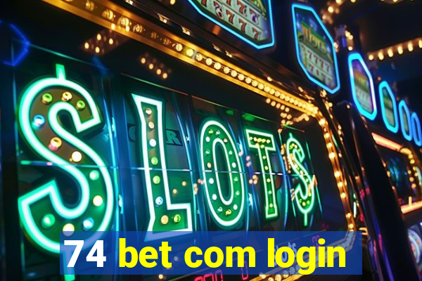 74 bet com login