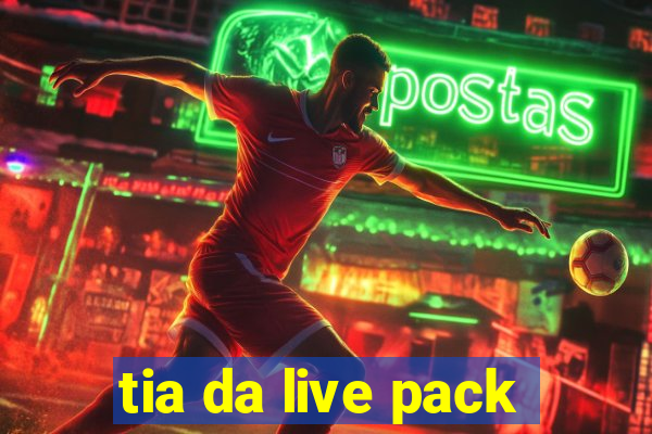 tia da live pack