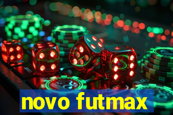 novo futmax