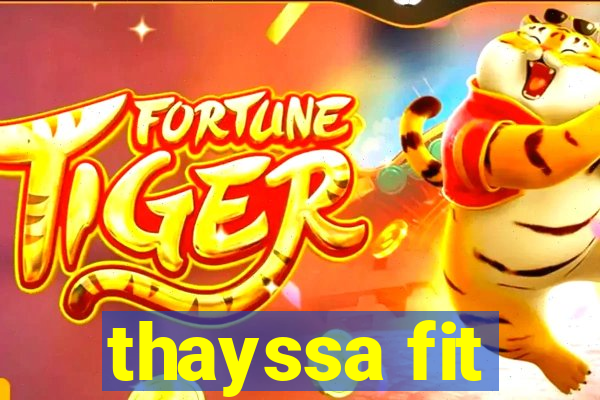 thayssa fit