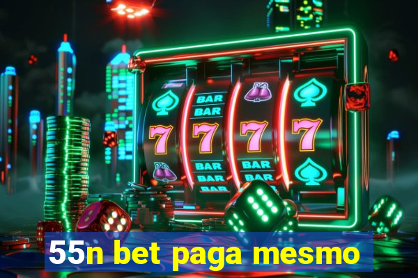55n bet paga mesmo
