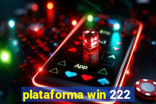 plataforma win 222