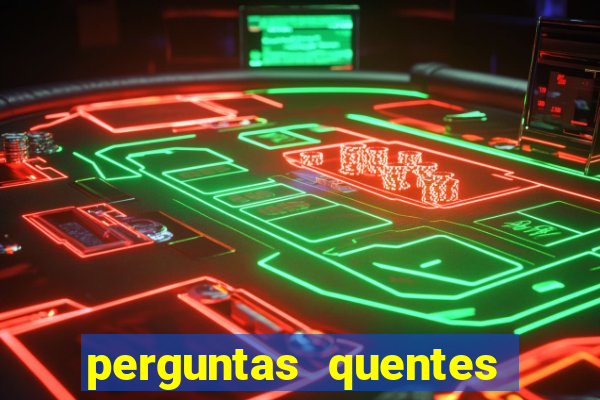 perguntas quentes para whatsapp