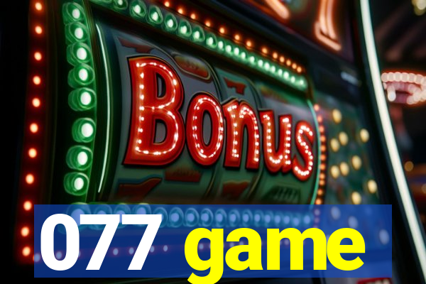 077 game