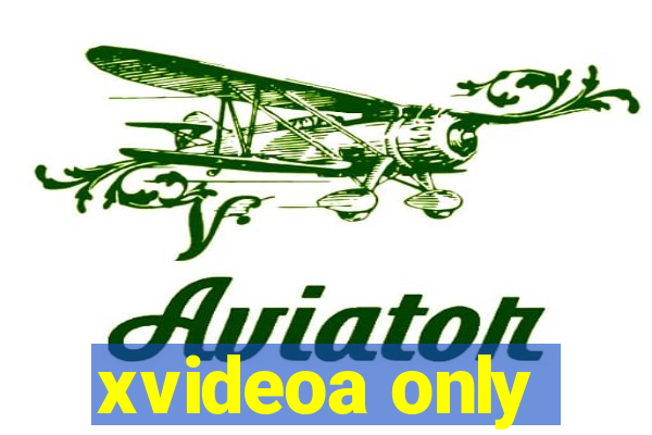 xvideoa only