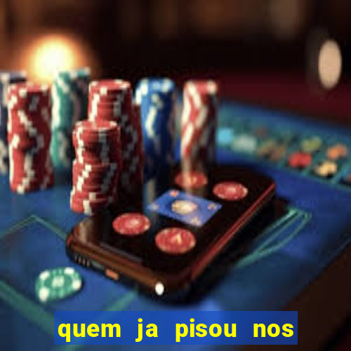 quem ja pisou nos santos dos santos letra