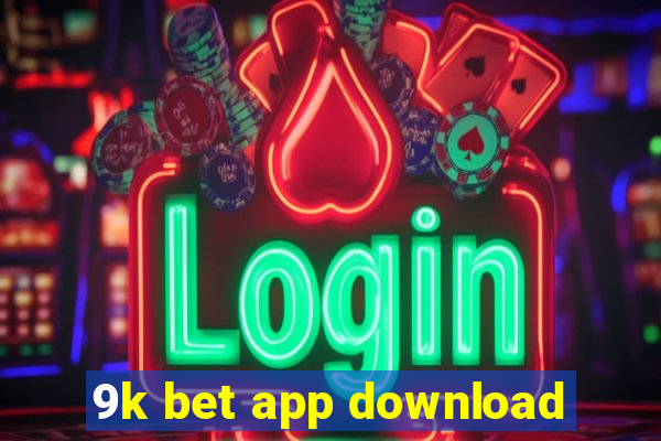 9k bet app download