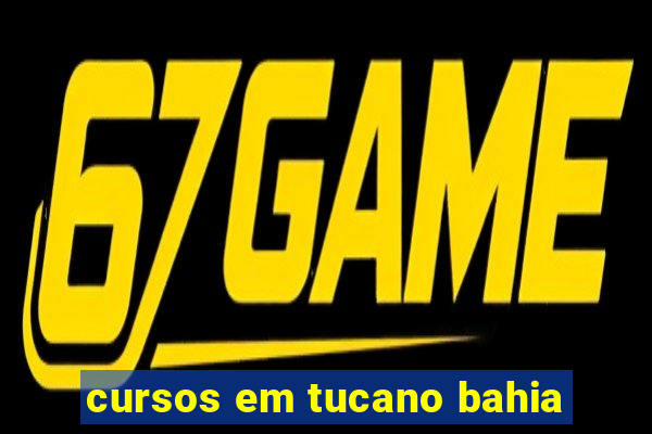 cursos em tucano bahia
