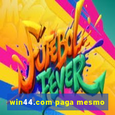 win44.com paga mesmo