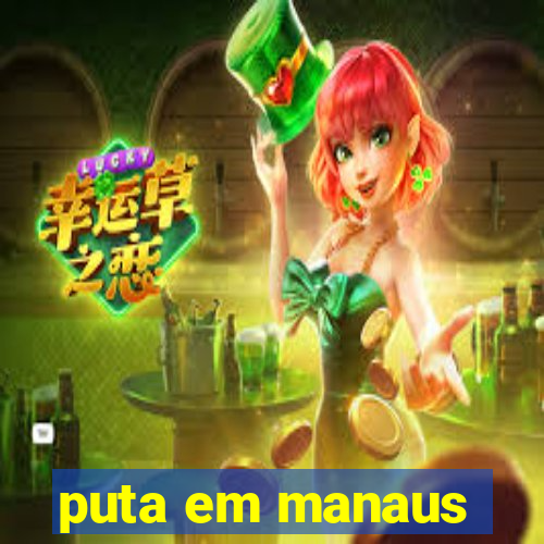 puta em manaus