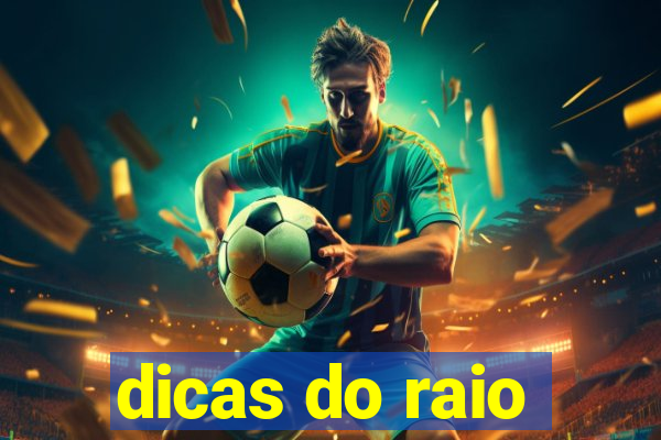dicas do raio