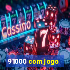 91000 com jogo