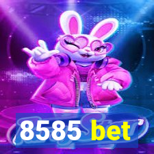 8585 bet
