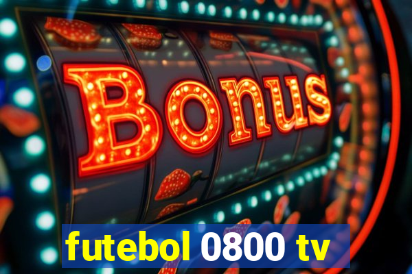 futebol 0800 tv
