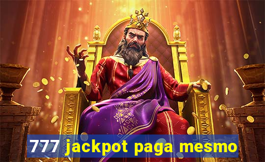 777 jackpot paga mesmo