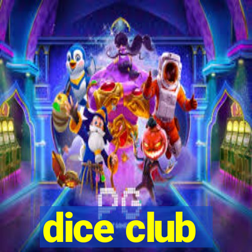 dice club