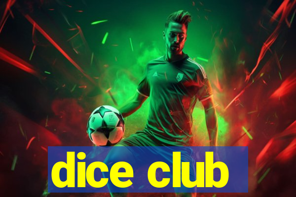 dice club
