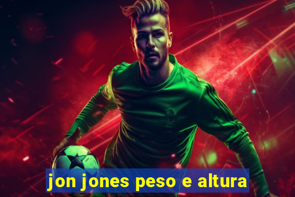 jon jones peso e altura