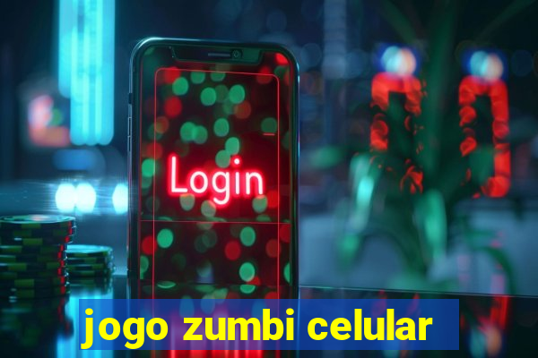 jogo zumbi celular