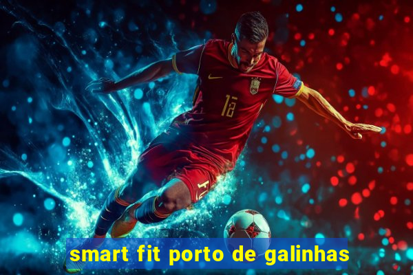 smart fit porto de galinhas