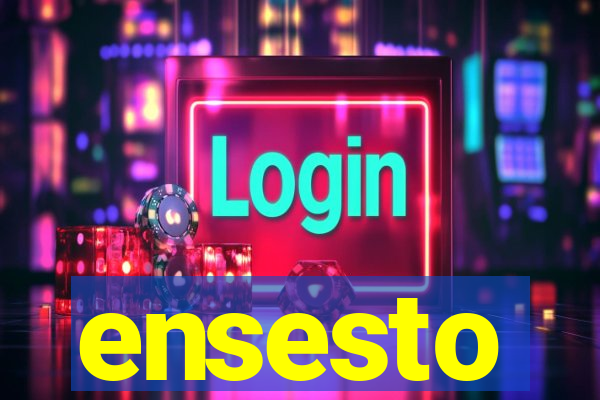 ensesto