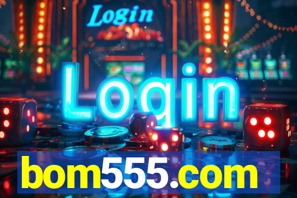 bom555.com plataforma de jogos