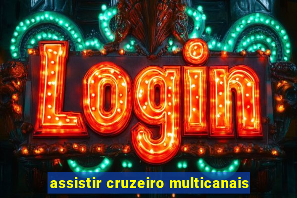 assistir cruzeiro multicanais