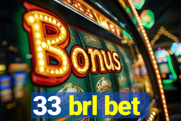 33 brl bet