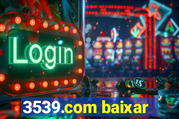 3539.com baixar