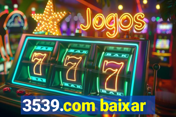 3539.com baixar