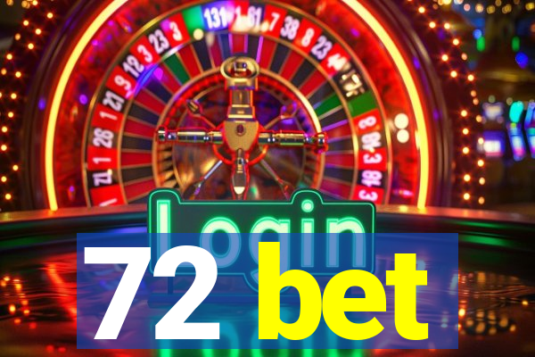 72 bet