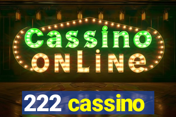 222 cassino
