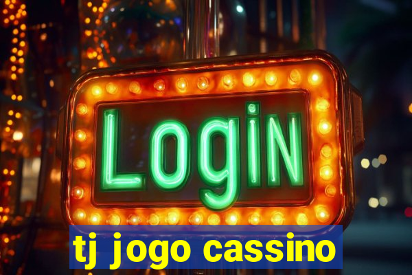 tj jogo cassino