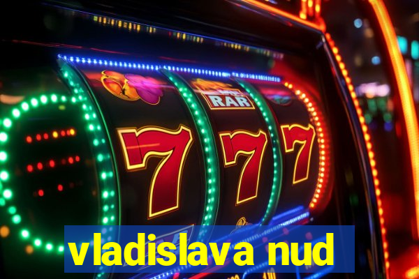 vladislava nud