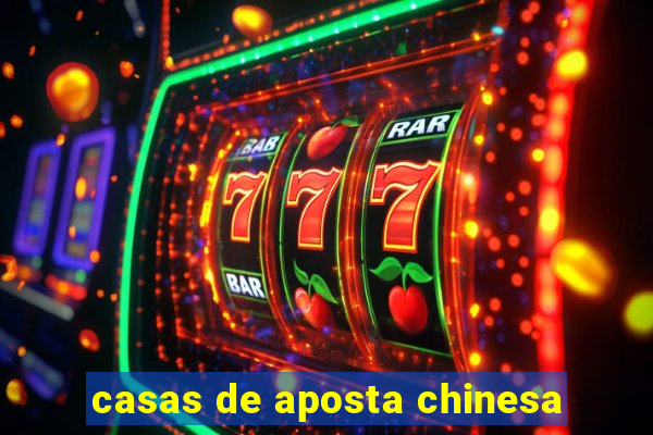 casas de aposta chinesa