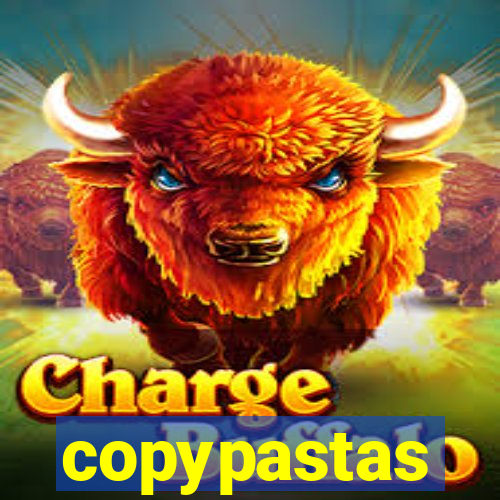 copypastas