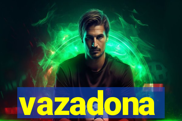 vazadona