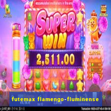 futemax flamengo-fluminense