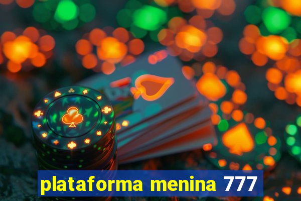 plataforma menina 777