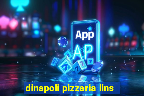 dinapoli pizzaria lins