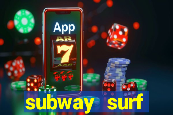 subway surf deposito 1 real