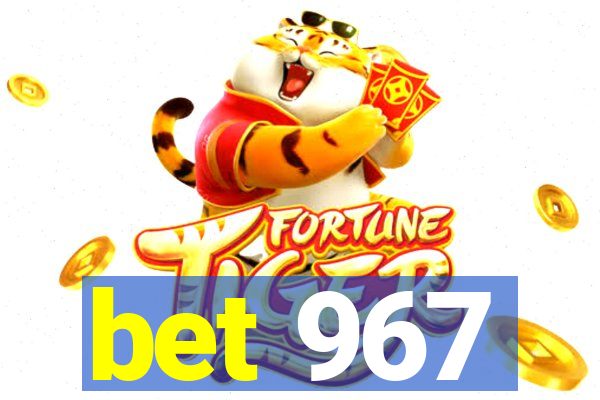 bet 967