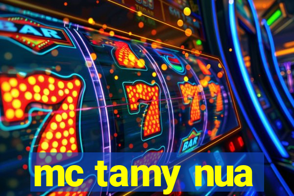 mc tamy nua