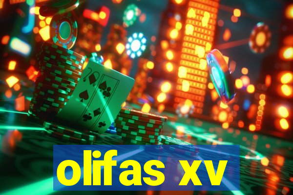 olifas xv