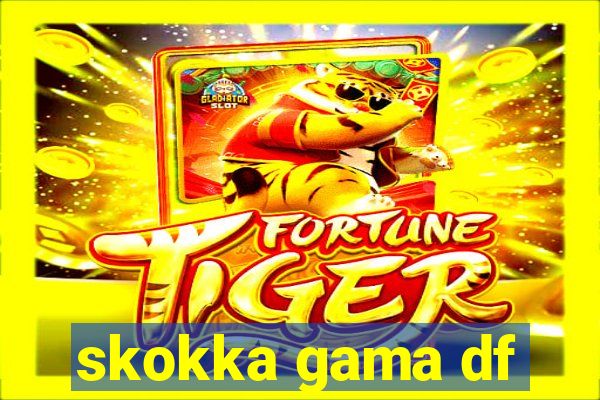 skokka gama df